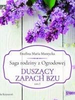 CD MP3 Duszący zapach bzu. Saga rodziny z Ogrodowej. Tom 2