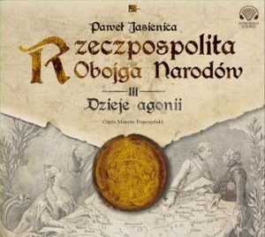 CD MP3 Dzieje agonii Rzeczpospolita Obojga Narodów Tom 3