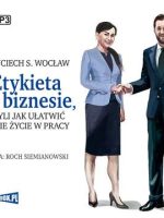 CD MP3 Etykieta w biznesie, czyli jak ułatwić sobie życie w pracy