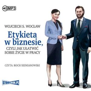 CD MP3 Etykieta w biznesie, czyli jak ułatwić sobie życie w pracy