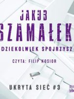 CD MP3 Gdziekolwiek spojrzysz. Ukryta sieć. Tom 3