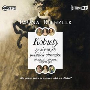 CD MP3 Kobiety ze słynnych polskich obrazów. Boskie, natchnione, przeklęte