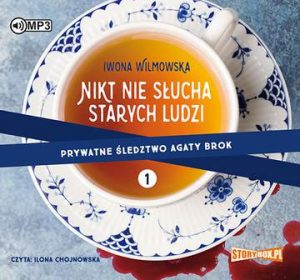 CD MP3 Nikt nie słucha starych ludzi. Prywatne śledztwo Agaty Brok. Tom 1