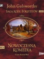 CD MP3 Nowoczesna komedia. Część 3. Mijający się w mroku. Łabędzi śpiew. Saga rodu Forsyte’ów. Tom 6