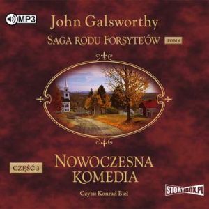 CD MP3 Nowoczesna komedia. Część 3. Mijający się w mroku. Łabędzi śpiew. Saga rodu Forsyte’ów. Tom 6