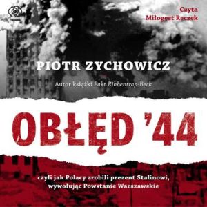 CD MP3 Obłęd 44 czyli jak Polacy zrobili prezent stalinowi wywołując powstanie warszawskie