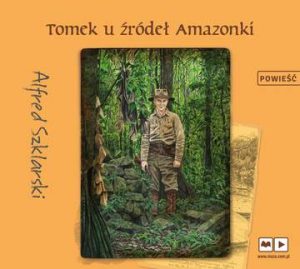 CD MP3 Tomek u źródeł amazonki przygody Tomka Wilmowskiego