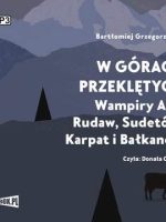 CD MP3 W górach przeklętych. Wampiry Alp, Rudaw, Sudetów, Karpat i Bałkanów