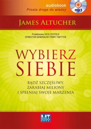 CD MP3 Wybierz siebie bądź szczęśliwy zarabiaj miliony i spełniaj swoje marzenia