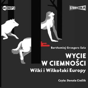 CD MP3 Wycie w ciemności. Wilki i wilkołaki Europy