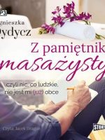 CD MP3 Z pamiętnika masażysty czyli nic co ludzkie nie jest mi już obce