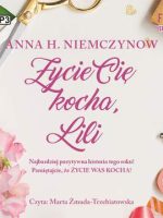 CD MP3 Życie cię kocha Lili. Lilianna Berg. Tom 1