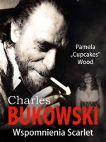 Charles bukowski wspomnienia scarlet