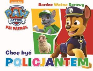 Chcę być policjantem bardzo ważne sprawy Psi Patrol