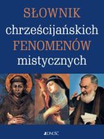 Chrześcijańskie fenomeny mistyczne słownik