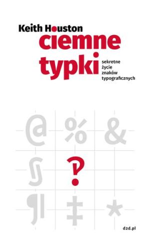 Ciemne typki sekretne życie znaków typograficznych