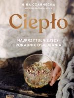 Ciepło. Najprzytulniejszy poradnik osiędbania