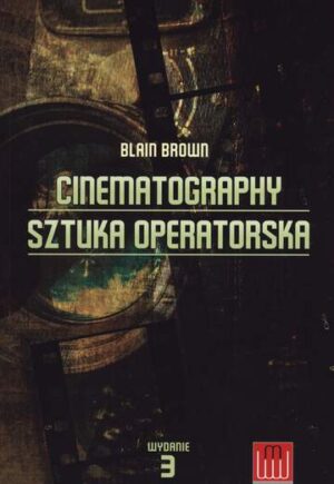 Cinematography. Sztuka operatorska wyd. 3