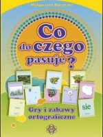 Co do czego pasuje? Gry i zabawy ortograficzne