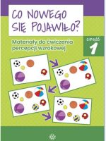 Co nowego się pojawiło Materiały do ćwiczenia percepcji wzrokowej Część 1