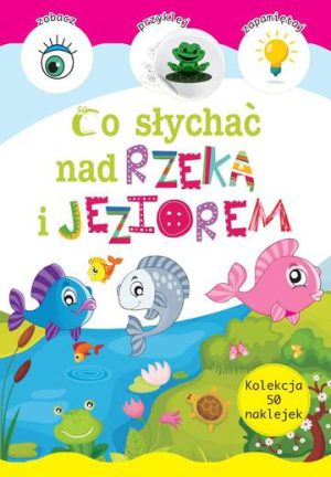 Co słychać nad rzeką i jeziorem