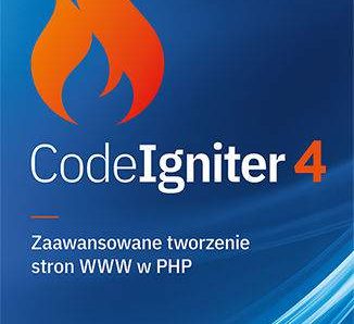 CodeIgniter 4. Zaawansowane tworzenie stron WWW w PHP