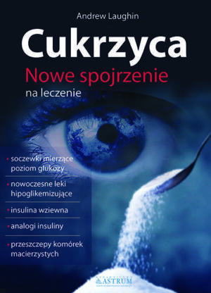 Cukrzyca nowe spojrzenie na leczenie wyd. 2