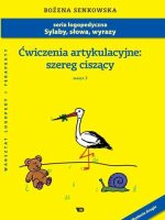 Ćwiczenia artykulacyjne Zeszyt 3 Szereg ciszący