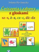 Ćwiczenia i zabawy z głoskami sz-s, ż-z, cz-c, dż-dz