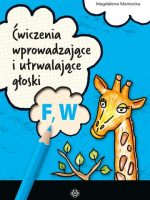 Ćwiczenia wprowadzające i utrwalające głoski F, W