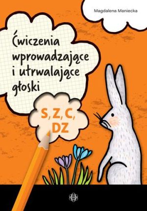 Ćwiczenia wprowadzające i utrwalające głoski Ś, Ź, Ć, DŹ