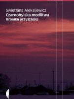 Czarnobylska modlitwa kronika przyszłości wyd. 4