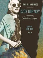 Czas goryczy. Jaśminowa Saga. Tom 3