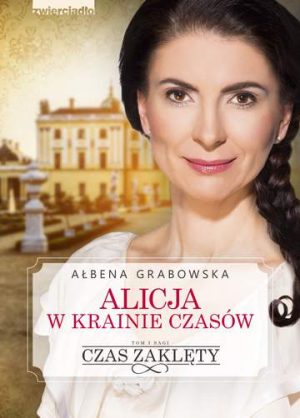 Czas zaklęty alicja w krainie czasów Tom 1