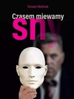 Czasem miewamy sny