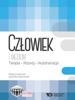 Człowiek i medium Terapia - rozwój - (auto)narracja