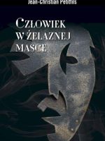 Człowiek w żelaznej masce. Między historią a legendą