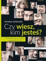 Czy wiesz kim jesteś przewodnik po 16 typach osobowości id16tm