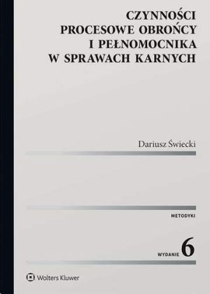 Czynności procesowe obrońcy i pełnomocnika w sprawach karnych