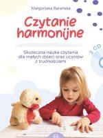 Czytanie harmonijne. Skuteczna nauka czytania dla małych dzieci oraz uczniów z trudnościami