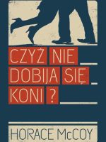 Czyż nie dobija się koni