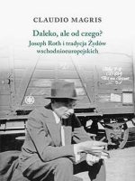 Daleko ale od czego joseph roth i tradycja żydów wschodnioeuropejskich