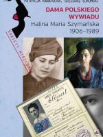 Dama polskiego wywiadu halina Maria szymańska 1906-1989