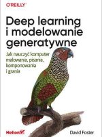 Deep learning i modelowanie generatywne. Jak nauczyć komputer malowania, pisania, komponowania i grania