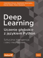Deep learning uczenie głębokie z językiem python sztuczna inteligencja i sieci neuronowe