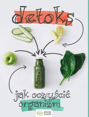 Detoks jak oczyścić organizm