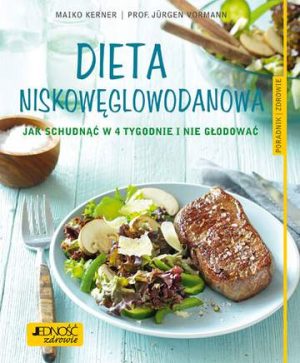 Dieta niskowęglowodanowa jak schudnąć w 4 tygodnie i nie głodować