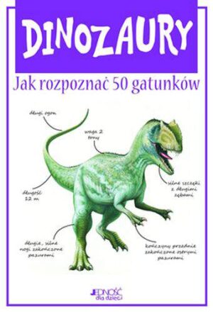 Dinozaury jak rozpoznać 50 gatunków