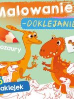 Dinozaury. Malowanie-doklejanie