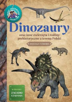 Dinozaury młody obserwator przyrody wyd. 2017